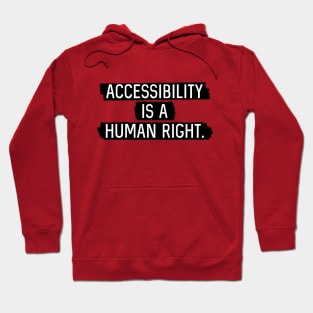 Black BG: Accessibility is a human right. Hoodie